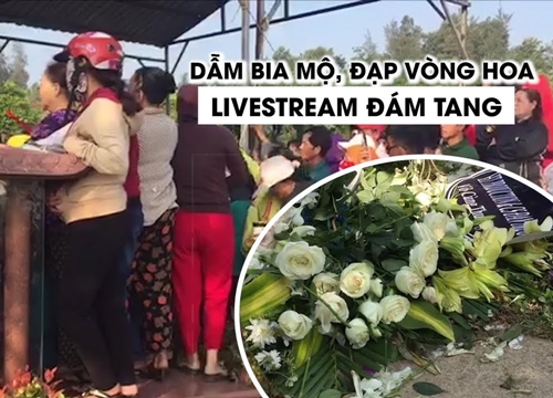 Chen lấn, giẫm đạp lên bia mộ, vòng hoa để livestream lễ an táng Anh Vũ