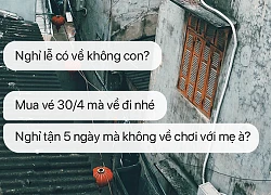 Mẹ ai cũng giống nhau ở khoản "bà tám" và quanh năm suốt tháng chỉ ngóng con về