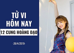 Tử vi ngày (26/4/2019) của 12 cung hoàng đạo: Sư Tử đam mê kiếm tiền