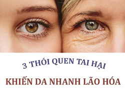 3 thói quen tai hại khiến da nhanh lão hóa, xỉn màu