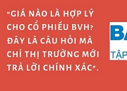 Ẩn số cổ phiếu Bảo Việt