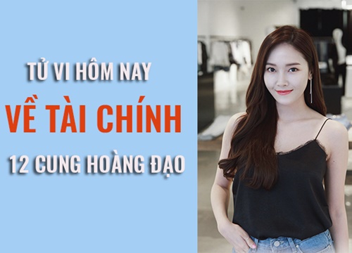 Tử vi ngày mai (15/5/2019) về tài chính của 12 cung hoàng đạo: Song Tử liên tục kêu than không có tiền