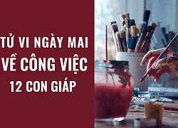 Tử vi ngày mai (17/5/2019) về công việc của 12 con giáp: Tuổi Dần làm việc ở nhà