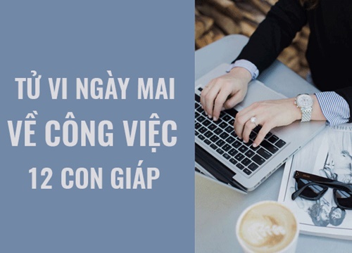 Tử vi ngày mai (20/5/2019) về công việc của 12 con giáp: Tuổi Tỵ học cách thích nghi