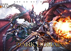 Tựa game MMORPG cực hấp dẫn Dark Domain đã chính thức trình làng trên nền tảng Android