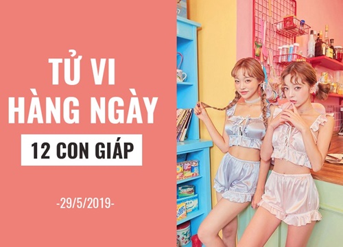 Tử vi hàng ngày (29/5/2019): 6 điều nên và không nên của 12 con giáp