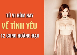 Tử vi hôm nay (29/5/2019) về tình yêu 12 cung hoàng đạo: Ma Kết đang tự học cách yêu lấy bản thân