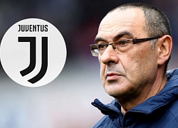 Đạt thỏa thuận với Juventus, Sarri yêu cầu Chelsea cởi trói