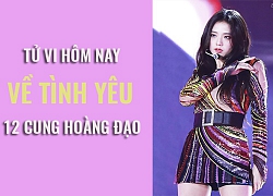 Tử vi hôm nay (1/6/2019) về tình yêu 12 cung hoàng đạo: Sư Tử thể hiện chính kiến của mình đến mức bảo thủ