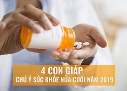 4 con giáp cần đề phòng vấn đề sức khỏe trong nửa cuối năm 2019