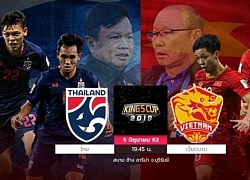 Trực tiếp King's Cup, ĐT Việt Nam - Thái Lan: Vỡ òa phút bù giờ