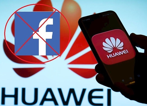 Đến lượt Facebook 'ra đòn' với Huawei