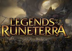 LMHT Mobile sẽ có tên gọi chính thức là Legends of Runeterra?