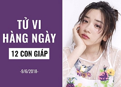 Tử vi hàng ngày (9/6/2019): 6 điều nên và không nên của 12 con giáp