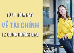 Tử vi hôm nay (7/6/2019) về tài chính của 12 cung hoàng đạo: Thiên Bình đang khá đau đầu với bài toán kinh tế