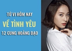 Tử vi hôm nay (7/6/2019) về tình yêu của 12 cung hoàng đạo: Bảo Bình hôm nay cảm thấy bình yên bên người ấy