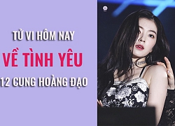 Tử vi ngày mai (9/6/2019) về tình yêu của 12 cung hoàng đạo: Bọ Cạp trở thành chỗ dựa tin cậy cho người ấy