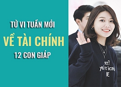 Tử vi tuần mới (10/6 16/6) về tài chính của 12 con giáp: Cự Giải mất tinh thần khi chi tiêu không kiểm soát