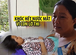 Mẹ khóc hết nước mắt vì con lỡ kỳ thi tốt nghiệp THPT