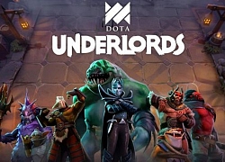 Dota Underlords: Chi tiết nội dung update ngày 27/06