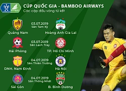 Lịch thi đấu tứ kết Cúp Quốc gia 2019: HAGL và Hà Nội FC dễ thở