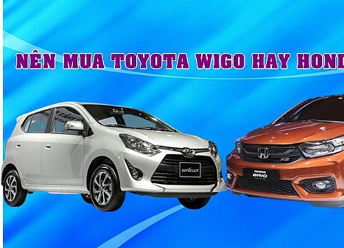 Chênh 43 triệu đồng, nên mua Toyota Wigo hay Honda Brio?