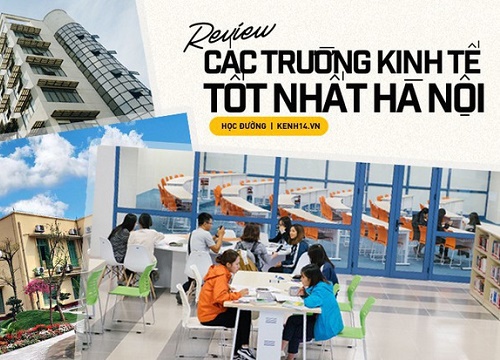 Top 3 trường đào tạo ngành Kinh tế hàng đầu Hà Nội: ĐH Kinh tế Quốc dân vượt mặt Ngoại thương?