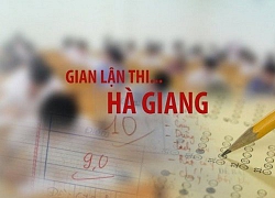 Vì sao vụ gian lận điểm thi Hà Giang phải trả hồ sơ, điều tra bổ sung?