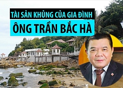 Tài sản khủng của gia đình ông Trần Bắc Hà ở Bình Định