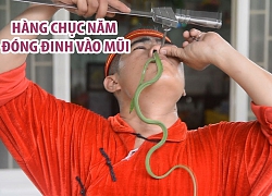 Cuộc đời người đàn ông hàng chục năm nuốt kiếm, nhét rắn, đóng đinh vào mũi