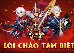 Đế Vương Bá Nghiệp Mobile bất ngờ thông báo đóng cửa chỉ sau 7 tháng ra mắt