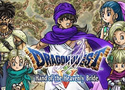 Game huyền thoại Dragon Quest V đã chính thức hỗ trợ các thiết bị màn hình lớn, tha hồ cho game thủ quẩy