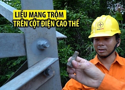 Liều mạng trộm thanh giằng, bu lông... trên cột điện cao thế