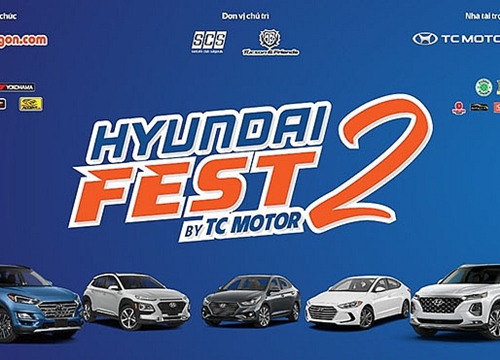 Hyundai Fest 2 Ngày hội của người dùng xe Hyundai tại Miền Nam