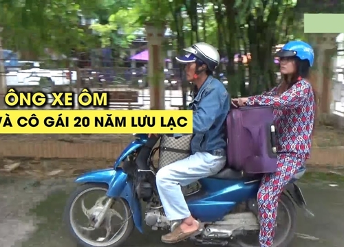 Lời kể của ông xe ôm tìm người thân cho cô gái lưu lạc 20 năm