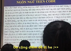 Cô giáo viết nguyên đoạn văn bằng teencode rồi bắt học trò dịch lại, đề bài tưởng không khó mà lại khó không tưởng