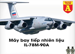 Infographic: "Bầu sữa trên không" IL-78M-90A của Nga giờ có thêm cả khả năng phóng hoả