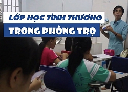 Lớp học tình thương 10 năm của anh công nhân ở Sài Gòn