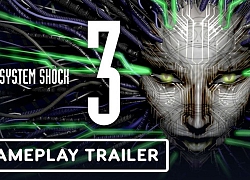 Tượng đài game kinh System Shock trở lại sau 20 năm vắng bóng