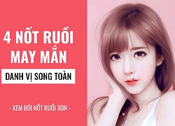 Có 4 nốt ruồi son này là "điềm báo" tài lộc đang đến gần, chỉ việc ung dung hưởng lộc trời