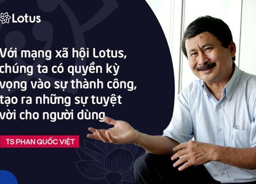 TS Phan Quốc Việt: "Tôi mong Lotus sẽ là bông sen vàng ngát hương thơm, nâng cao văn hóa người Việt"