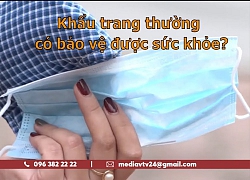 Đeo khẩu trang thường liệu có bảo vệ được sức khỏe?