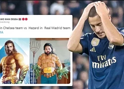 Fan chế ảnh Eden Hazard sau thất bại trước PSG