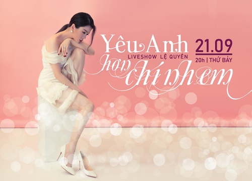 Vĩnh Phúc: Liveshow Lệ Quyên "Yêu anh hơn chính em"