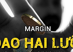 Margin: "Con dao hai lưỡi"