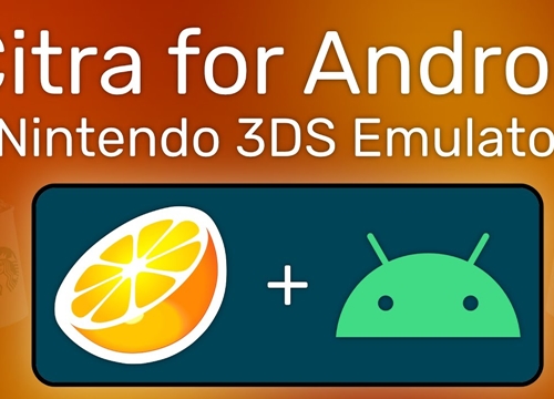 Android có trình giả lập máy game Nintendo 3DS