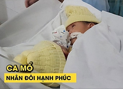 Nghẹt thở ca mổ 'nhân đôi hạnh phúc' tách 2 bé gái song sinh dính liền nhau