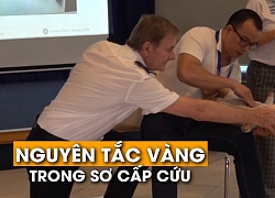 Bạn có thể cứu người thân nếu biết những "nguyên tắc vàng" trong sơ cấp cứu