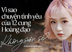 Lật tẩy tính cách "xấu không để đâu cho hết" của 12 cung Hoàng đạo trong tình yêu