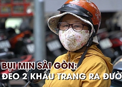 Tiến sĩ y khoa có 27 bài báo quốc tế: &quot;Tôi đeo hai khẩu trang y tế khi ra đường!&quot;